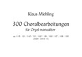 300 Choralbearbeitungen für Orgel manualiter